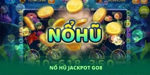 Nổ hũ Jackpot GO8 – Khám phá thế giới may mắn rực rỡ